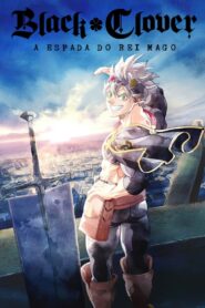 Black Clover: A Espada do Rei Feiticeiro